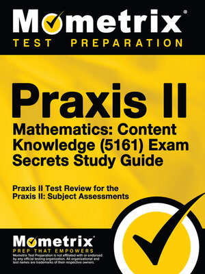 cover image of Praxis II Mathematics: Content Knowledge (5161) Exam Secrets Study Guide